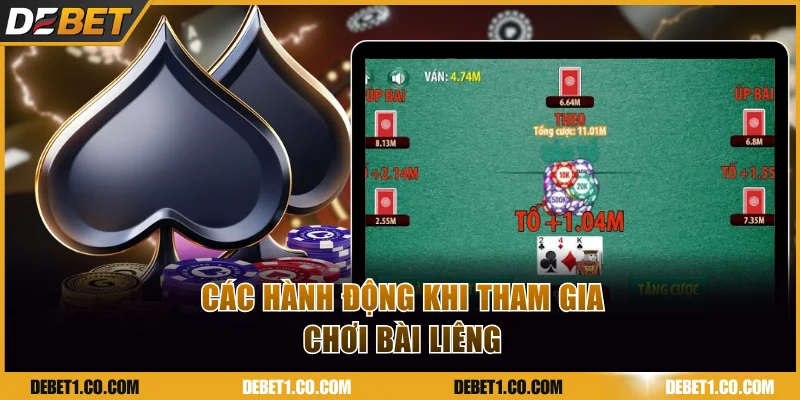 Các hành động khi tham gia chơi bài liêng