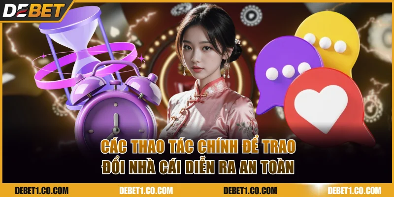 Các thao tác chính để trao đổi nhà cái diễn ra an toàn