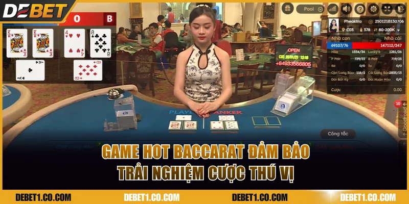 Game hot Baccarat đảm bảo trải nghiệm cược thú vị