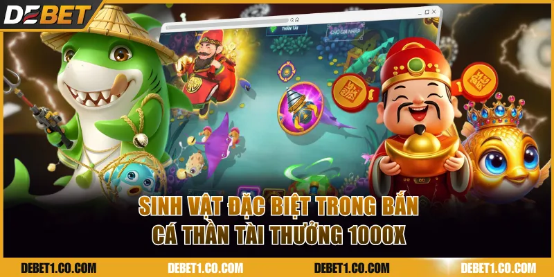 Nổ thưởng mạnh khi săn sinh vật đặc biệt trong bắn cá Thần Tài 