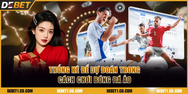 Quan sát thống kê để dự đoán trong cách chơi bóng đá ảo